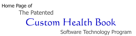 Home of the Patented Custom Health Book Software Technology Program